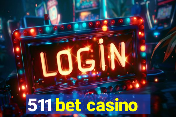 511 bet casino